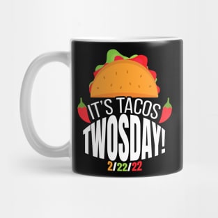 Sarcastic Taco Of Humorous Twosday Quote 2/22/22 Mug